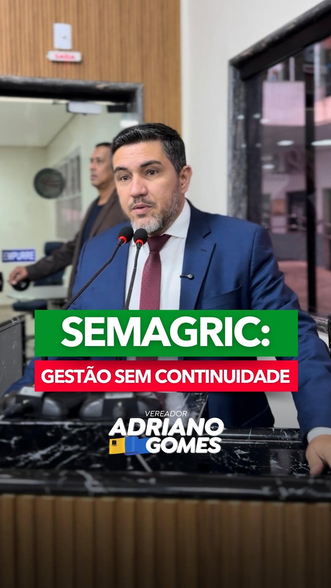Vereador Adriano Gomes critica instabilidade na SEMAGRIC e cobra mais compromisso com produtores rurais